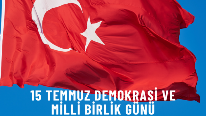 15 Temmuz  Demokrasi ve Milli Birlik Günü